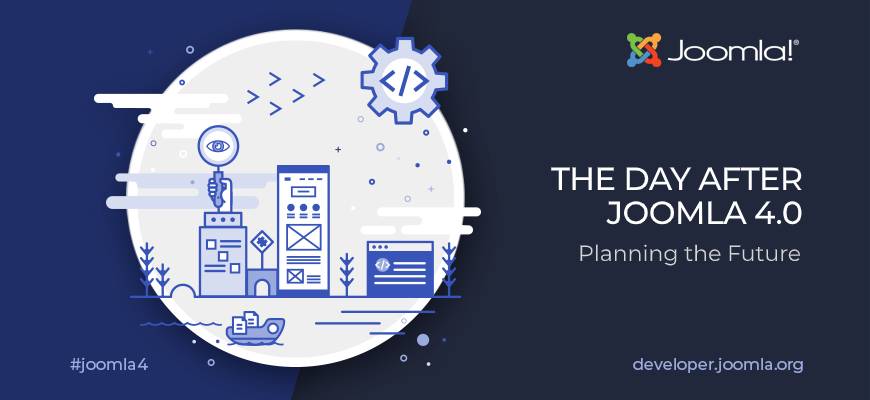 Joomla 4.0.0 Beta 3 The Day After Joomla 4.0 - Planning the Future
